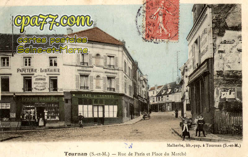 Tournan En Brie (Seine-et-Marne) - Rue de Paris et Place du Marché