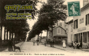 Tournan En Brie (Seine-et-Marne) - Route de Gretz et Hôtel de la Gare