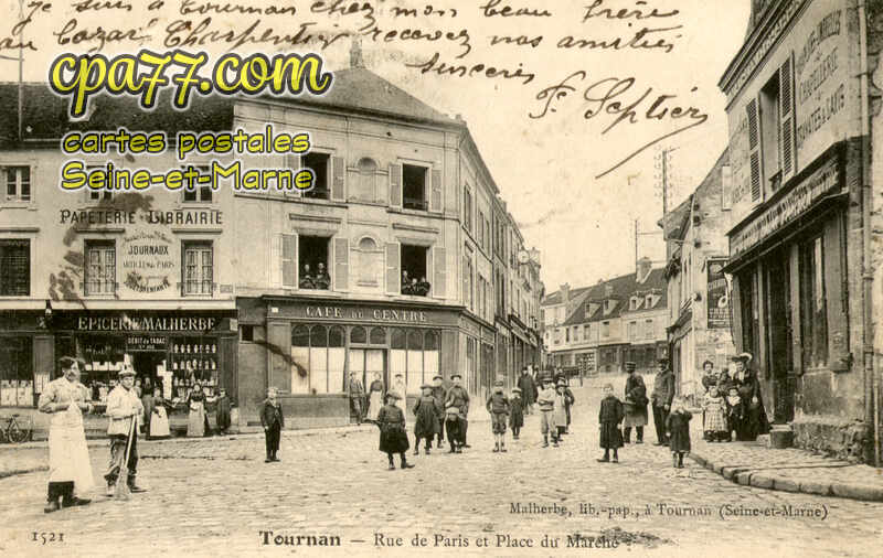 Tournan En Brie (Seine-et-Marne) - Rue de Paris et Place du Marché