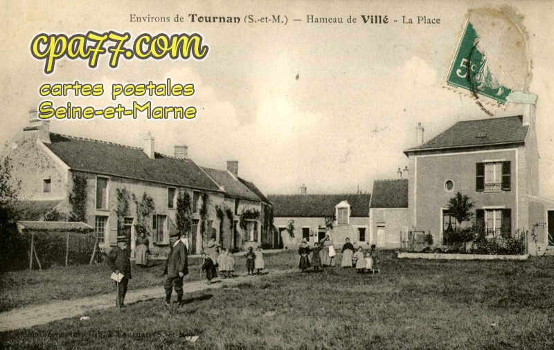 Tournan En Brie (Seine-et-Marne) - Environs de Tournan (S.-et-M.) – Hameau de Villé – La Place