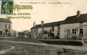 Tournan En Brie (Seine-et-Marne) - Environs de Tournan (S.-et-M.) – Hameau de Villé – La Place