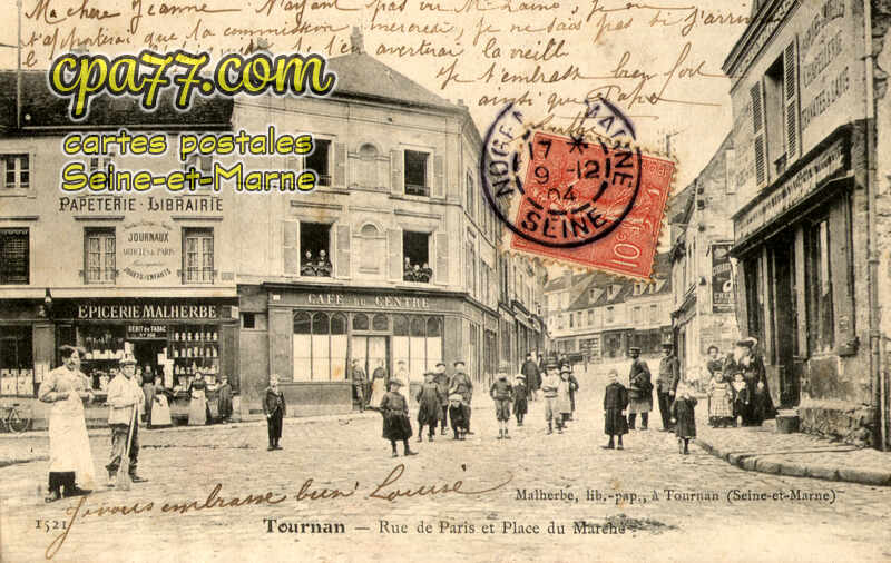 Tournan En Brie (Seine-et-Marne) - Rue de Paris et Place de Marché