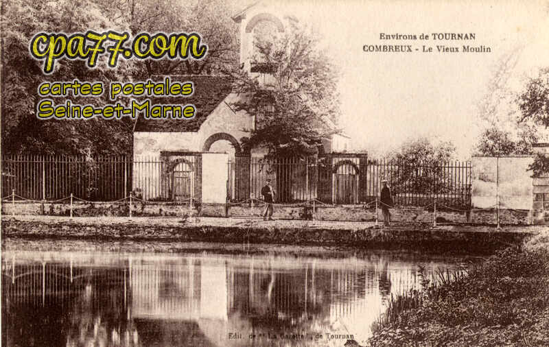 Tournan En Brie (Seine-et-Marne) - Environs de Tournan – Combreux – Le Vieux Moulin