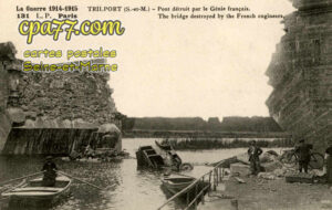 Trilport (Seine-et-Marne) - La Guerre 1914-1915 – Pont détruit par le Génie français