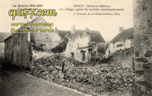 Trocy En Multien (Seine-et-Marne) - La Guerre 1914-1915 – Le Village après le terrible bombardement