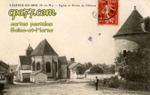Valence En Brie (Seine-et-Marne) - Eglise et Ferme du Château