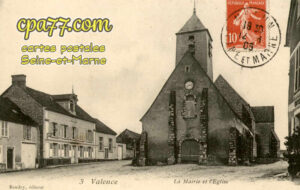 Valence En Brie (Seine-et-Marne) - La Mairie et l&rsquo;Eglise