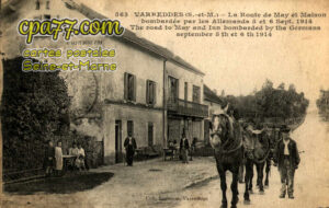 Varreddes (Seine-et-Marne) - La Route de May et Maison bombardée par les allemands 5 et 6 sept. 1914