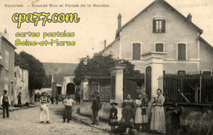 Vendrest (Seine-et-Marne) - Grande Rue et Ferme de la Recette