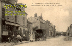 Villeneuve Le Comte (Seine-et-Marne) - Café-Restaurant de la Gare et Rue de Tournan