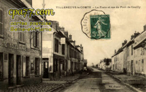 Villeneuve Le Comte (Seine-et-Marne) - La Poste et rue du Pont de Couilly