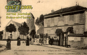 Villeneuve Les Bordes (Seine-et-Marne) - L&rsquo;Eglise XIIe siècle – La Mairie
