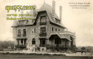 Villeneuve Les Bordes (Seine-et-Marne) - Le Château des Fossés