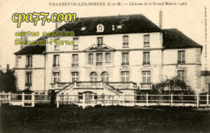 Villeneuve Les Bordes (Seine-et-Marne) - Château de la Grand&rsquo;Maison (1420)