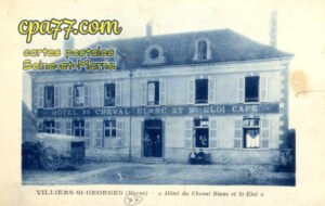 Villiers St Georges (Seine-et-Marne) - « Hôtel du Cheval Blanc et St-Eloi »