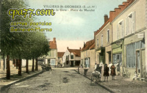 Villiers St Georges (Seine-et-Marne) - Rue de la Gare – Place du Marché