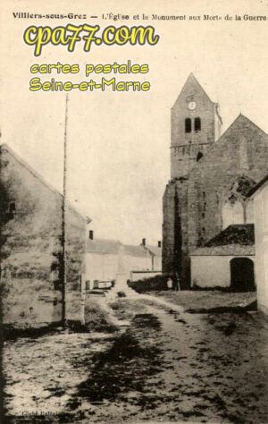 Villiers Sous Grez (Seine-et-Marne) - L&rsquo;Eglise et le Monument aux Morts de la Gerre