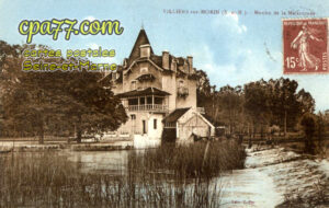 Villiers Sur Morin (Seine-et-Marne) - Moulin de la Maltournée