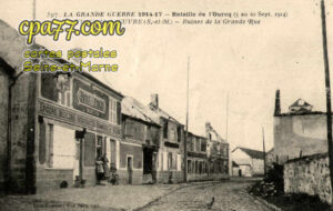 Vincy Manoeuvre (Seine-et-Marne) - La Grande guerre 1914-17 – Bataille de l&rsquo;Ourcq (5 au 10 Sept. 1914) – Ruines de la Grande Rue