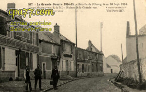 Vincy Manoeuvre (Seine-et-Marne) - La Grande Guerre 1914-15 – Bataille de l&rsquo;Ourcq, 5 au 10 Sept.1914 – Ruines de la grande Rue