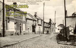 Vincy Manoeuvre (Seine-et-Marne) - Battaille de la Marne – Combats de l&rsquo;Ourcq – Maison de la Grande Rue incendiées par les allemands 8 et 9 Septembre 1914