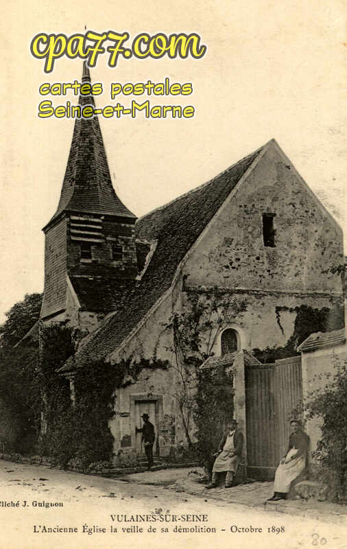 Vulaines Sur Seine (Seine-et-Marne) - L&rsquo;Ancienne Eglise la veille de sa démolition – Octobre 1898